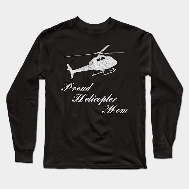 Helicopter mom always watch out Long Sleeve T-Shirt by HBfunshirts